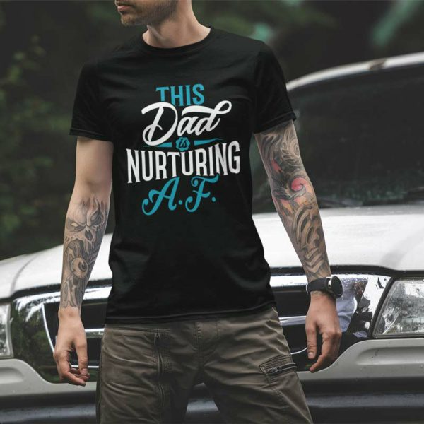 THIS DAD IS NURTURING A.F. Short-Sleeve T-Shirt