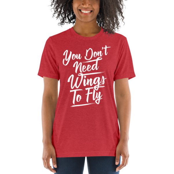 You Don't Need Wings to Fly T-shirt - Image 5