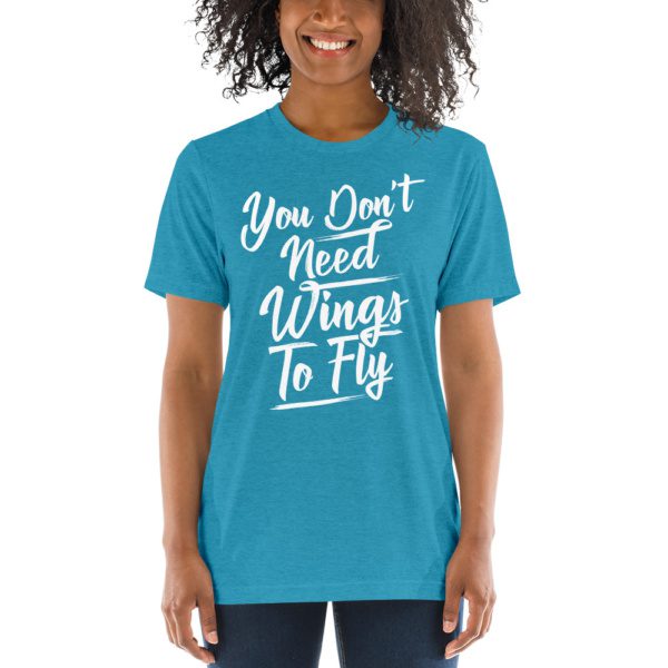 You Don't Need Wings to Fly T-shirt - Image 8