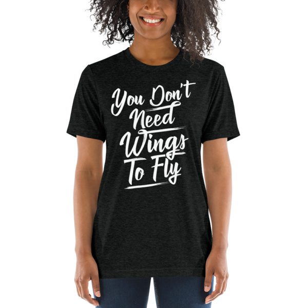You Don't Need Wings to Fly T-shirt - Image 2