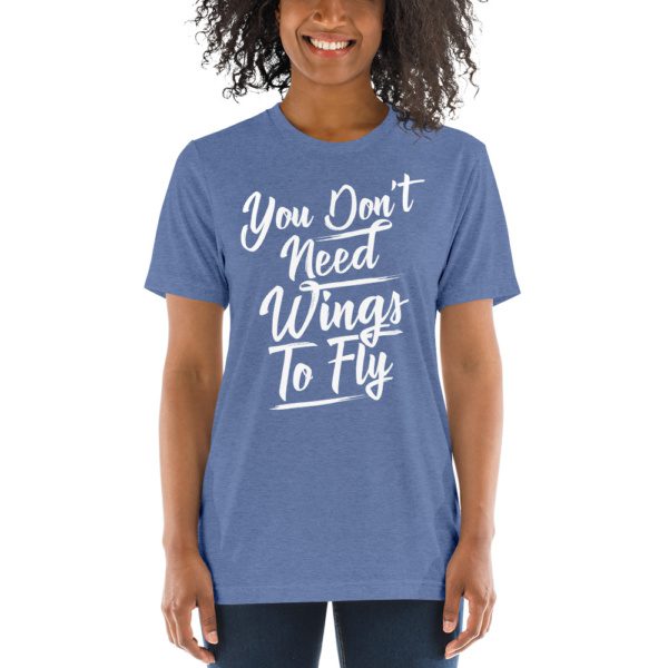You Don't Need Wings to Fly T-shirt - Image 9