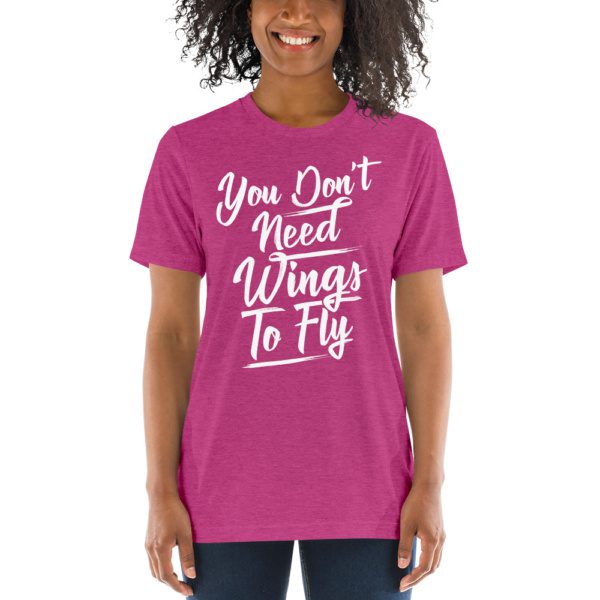 You Don't Need Wings to Fly T-shirt - Image 6