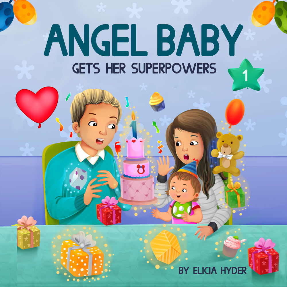 Angel Baby Gets Her Superpowers Year 1 Elicia Hyder